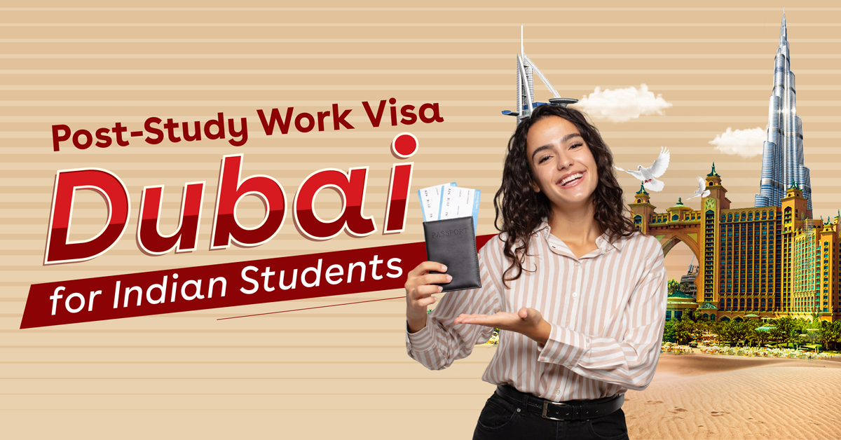 Post Study Work Visa Dubai for Indian Students 2026 Guide