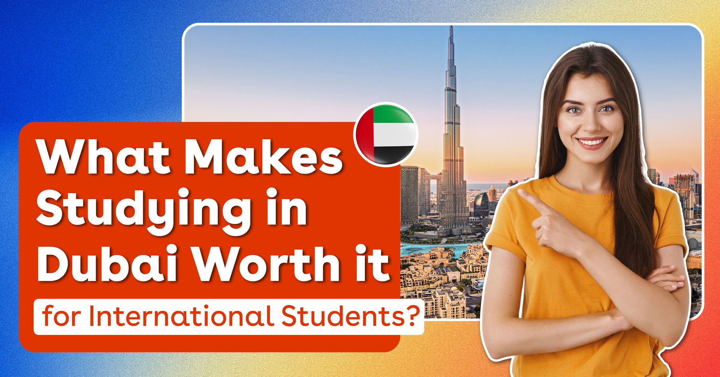 What Makes Studying in Dubai Worth It in 2026
