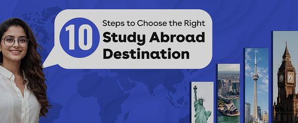 Steps to choose right study abroad destination