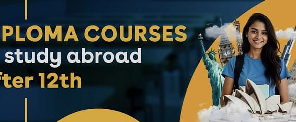 Diploma Courses to study abroad after 12th