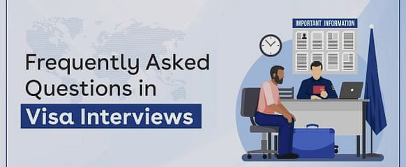 Visa Interviews Questions