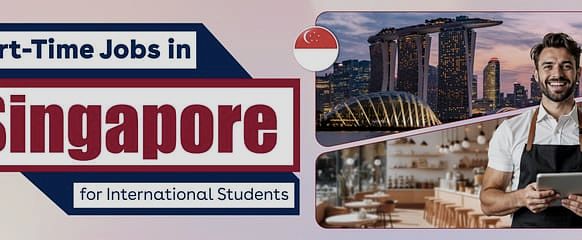 Part-Time Jobs in Singapore for International Students