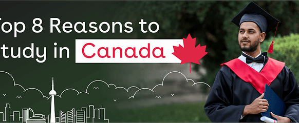 Top 8 Reasons to Study in Canada