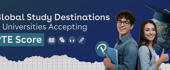 Top Countries and Universities accepting PTE Score